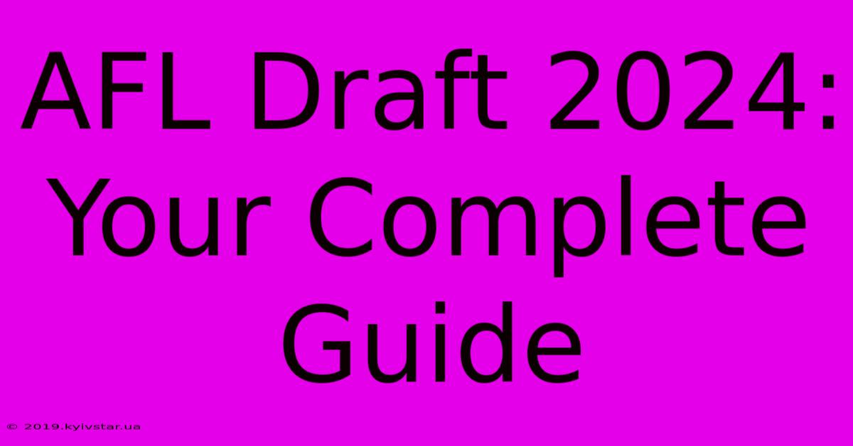 AFL Draft 2024: Your Complete Guide