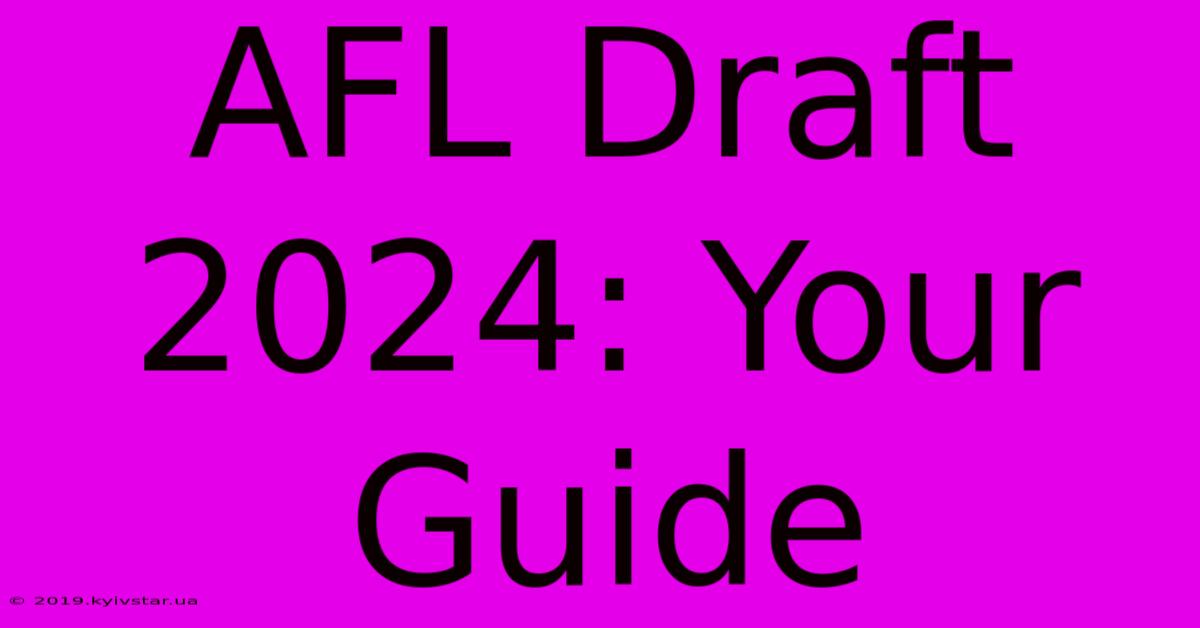 AFL Draft 2024: Your Guide