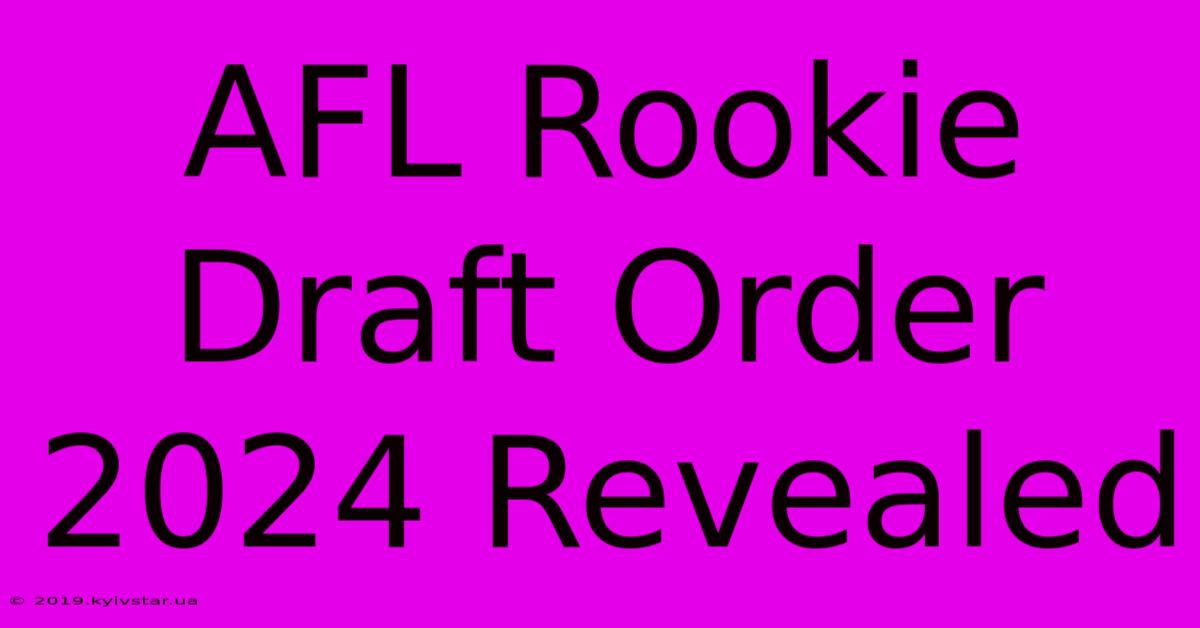 AFL Rookie Draft Order 2024 Revealed