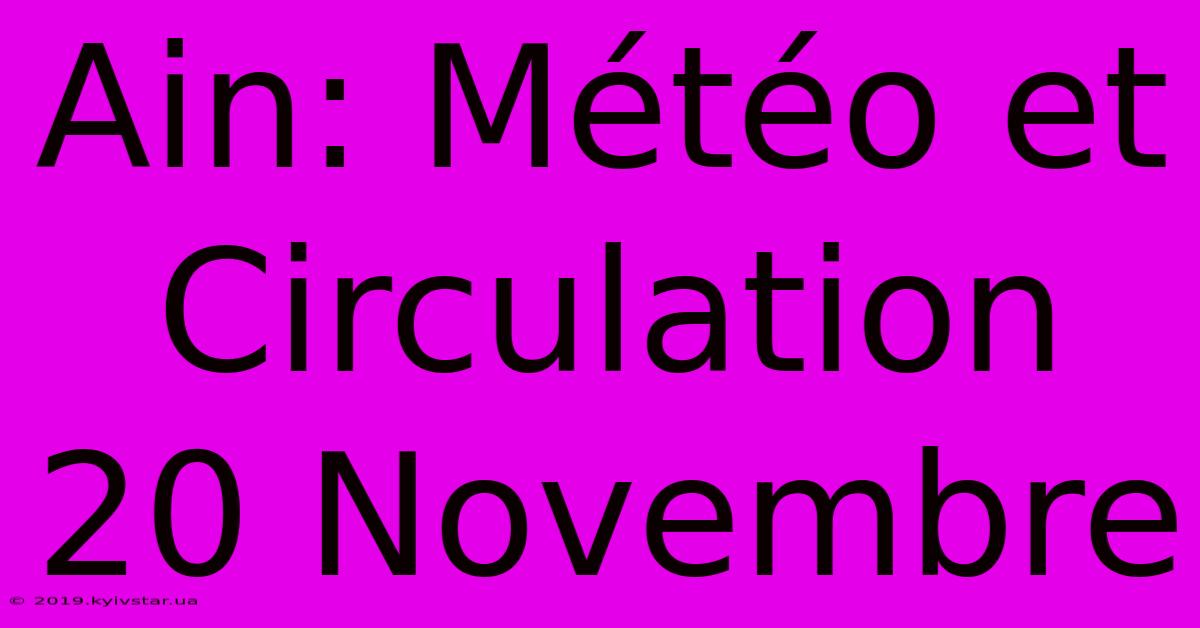 Ain: Météo Et Circulation 20 Novembre