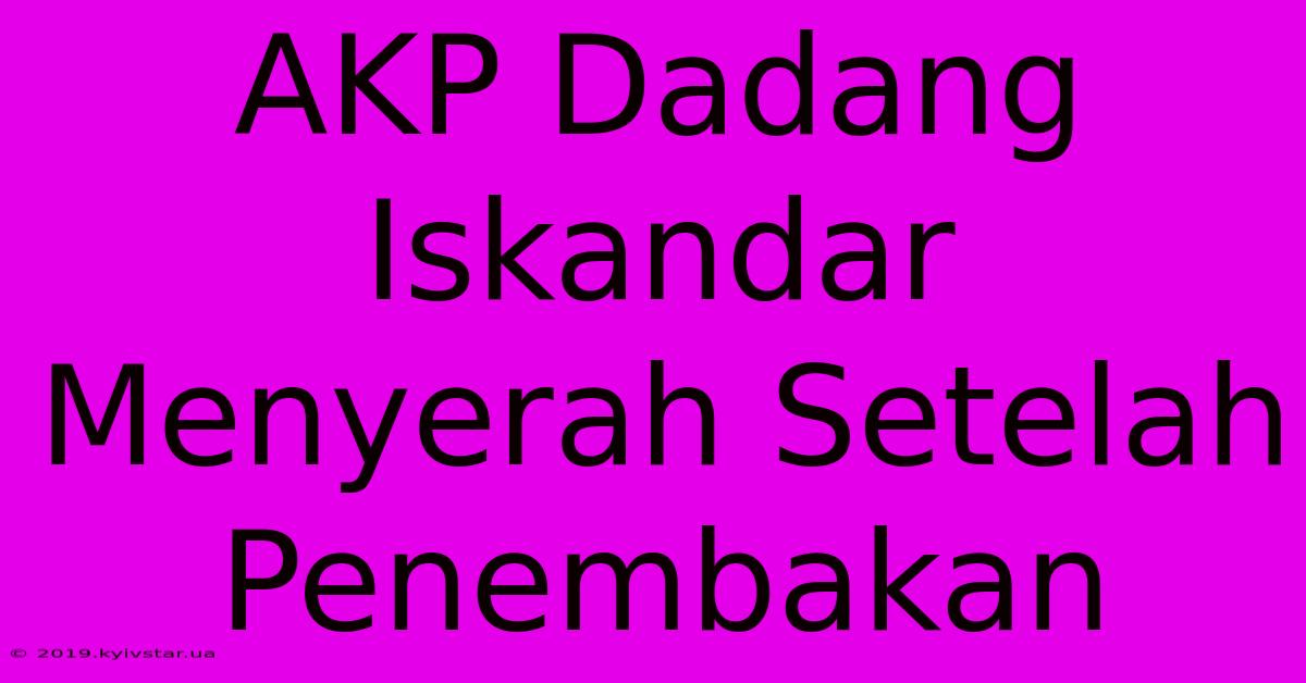 AKP Dadang Iskandar Menyerah Setelah Penembakan