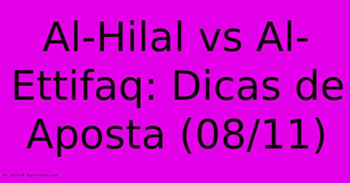 Al-Hilal Vs Al-Ettifaq: Dicas De Aposta (08/11)