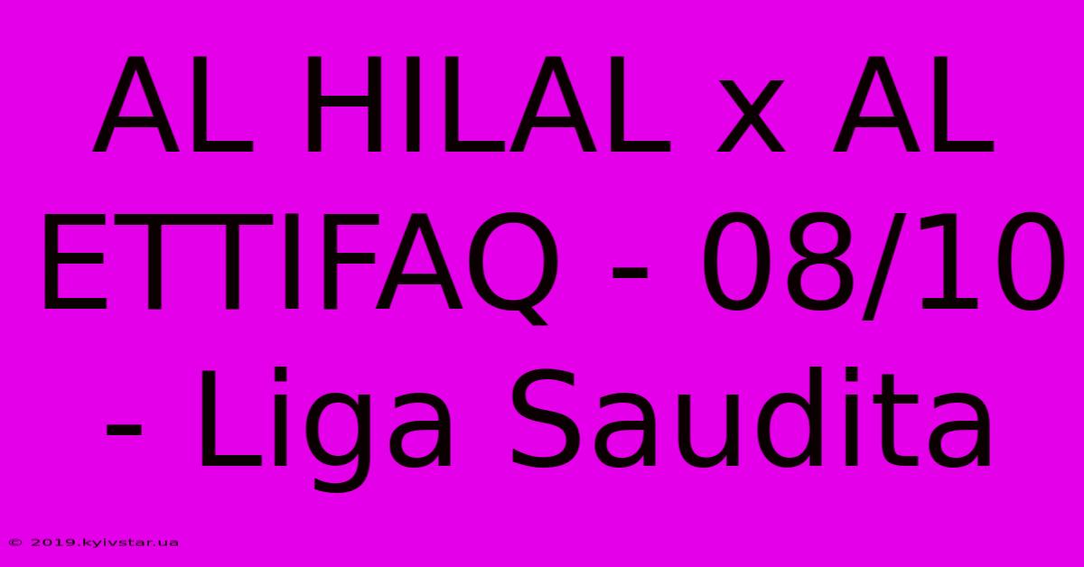 AL HILAL X AL ETTIFAQ - 08/10 - Liga Saudita