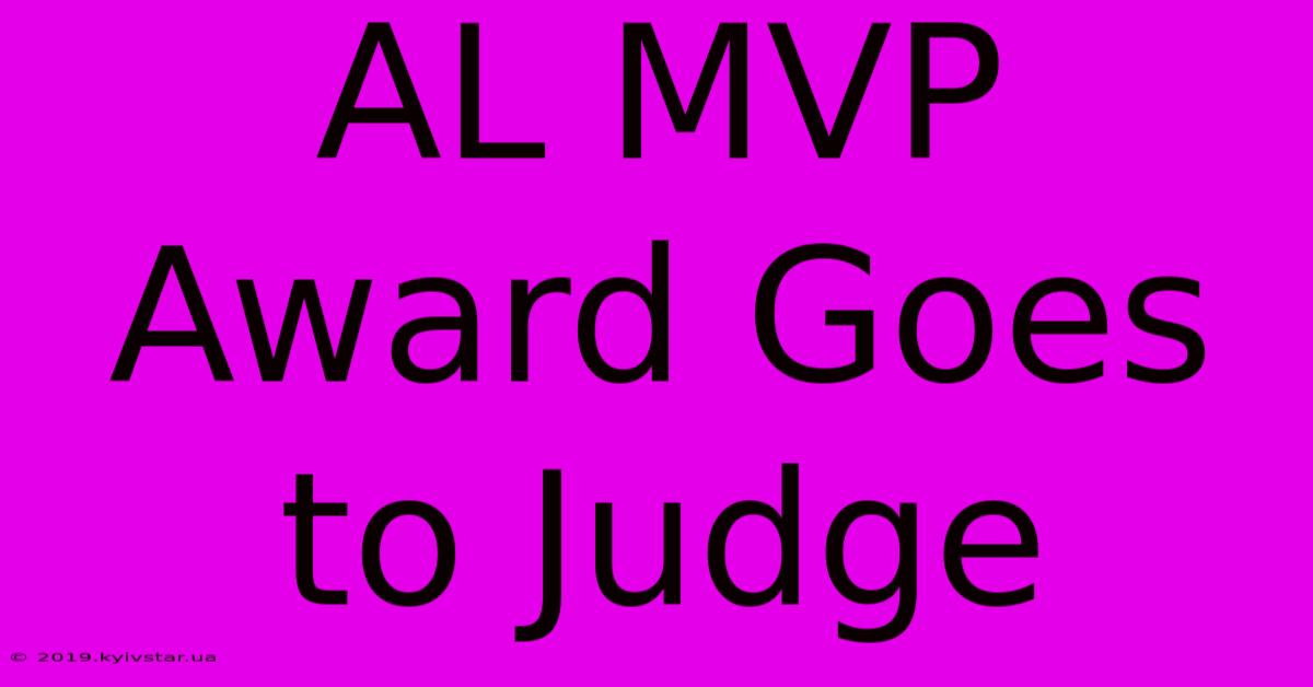 AL MVP Award Goes To Judge