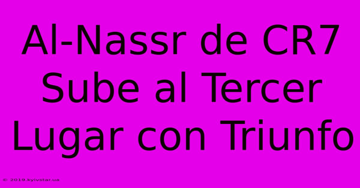 Al-Nassr De CR7 Sube Al Tercer Lugar Con Triunfo 