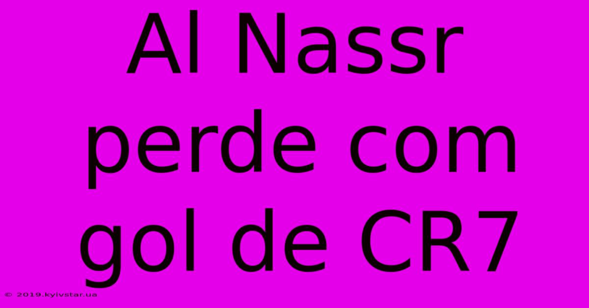 Al Nassr Perde Com Gol De CR7