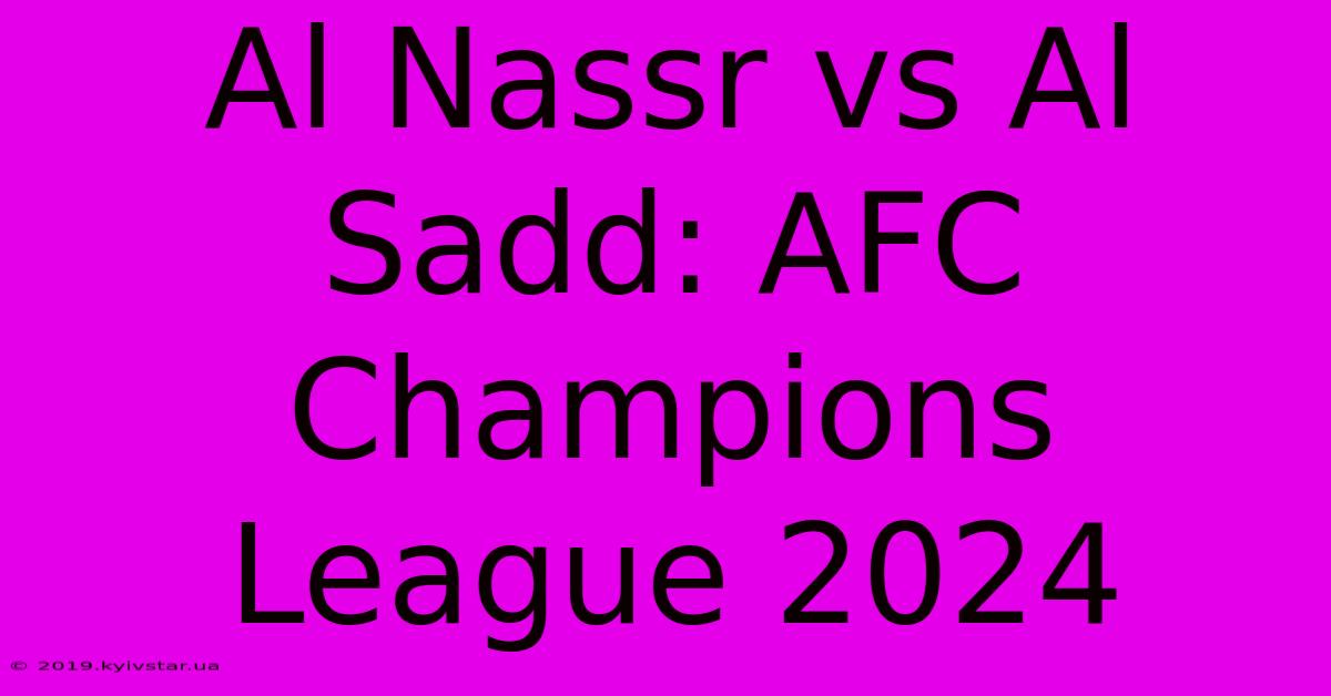 Al Nassr Vs Al Sadd: AFC Champions League 2024