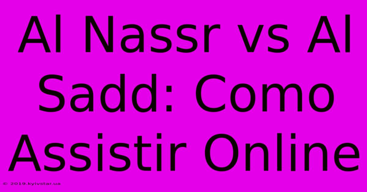 Al Nassr Vs Al Sadd: Como Assistir Online