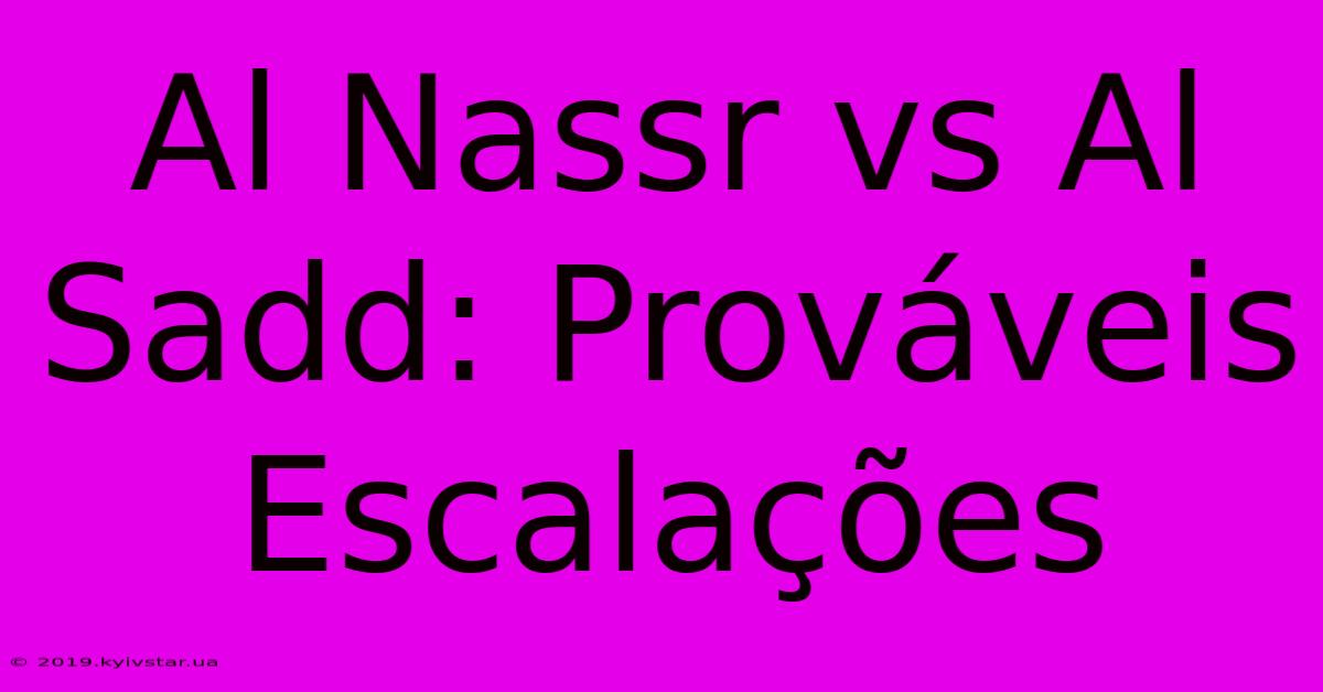 Al Nassr Vs Al Sadd: Prováveis Escalações