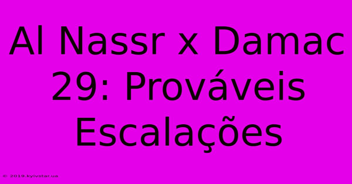 Al Nassr X Damac 29: Prováveis Escalações