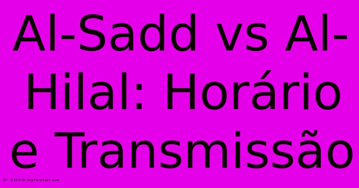 Al-Sadd Vs Al-Hilal: Horário E Transmissão