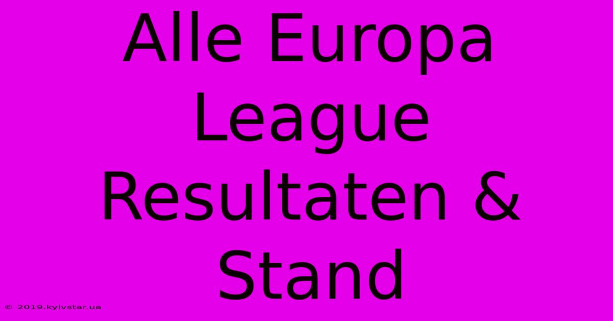 Alle Europa League Resultaten & Stand