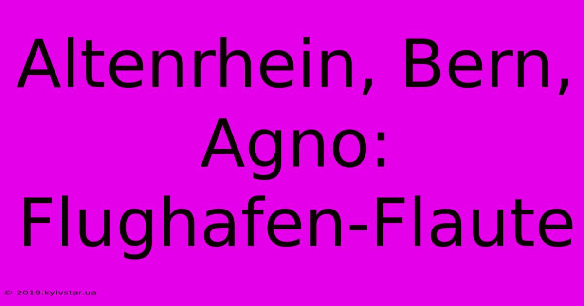 Altenrhein, Bern, Agno: Flughafen-Flaute