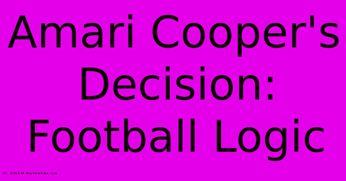 Amari Cooper's Decision:  Football Logic