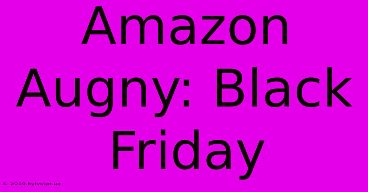 Amazon Augny: Black Friday