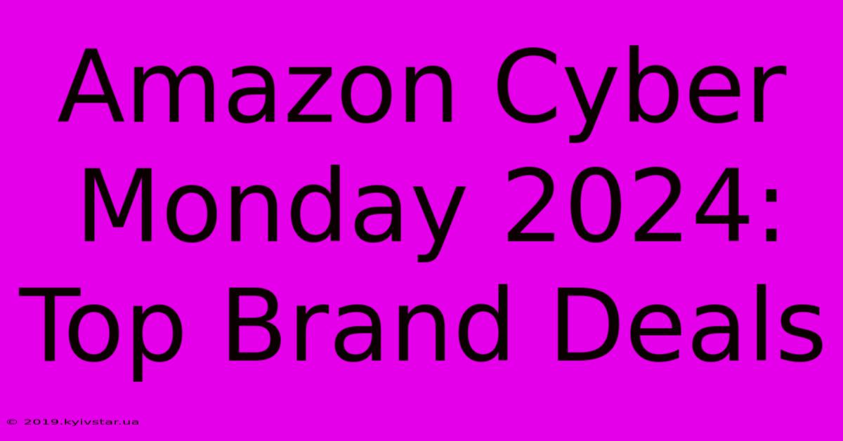 Amazon Cyber Monday 2024: Top Brand Deals