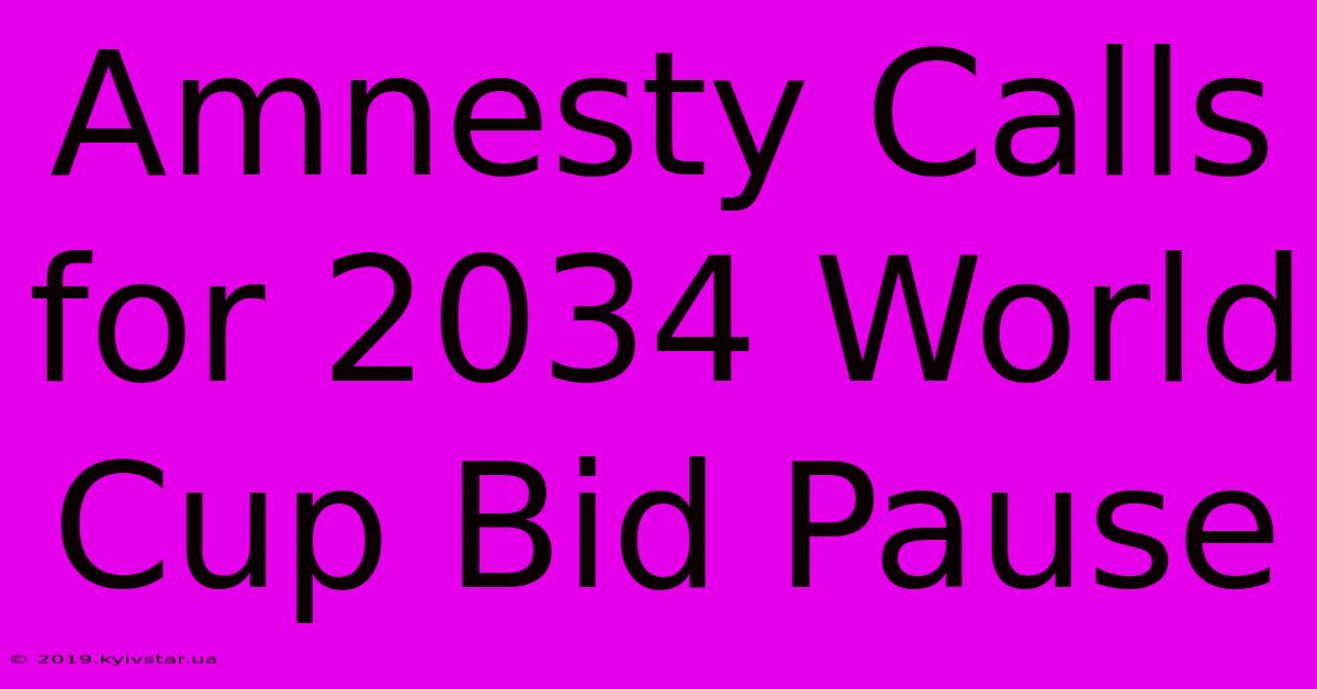 Amnesty Calls For 2034 World Cup Bid Pause