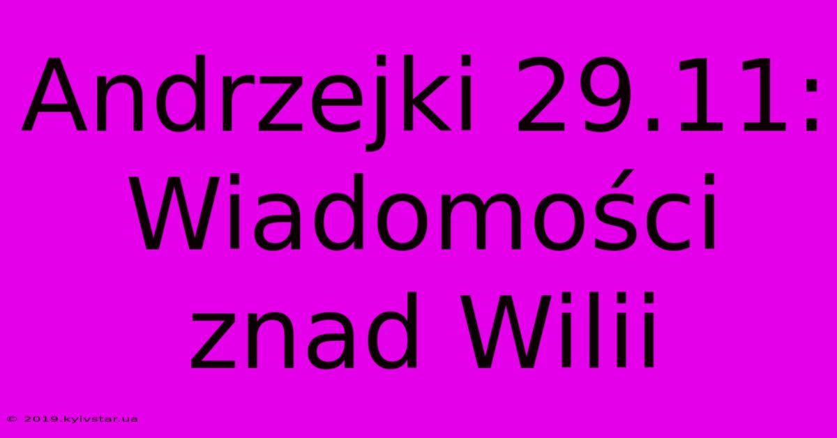 Andrzejki 29.11: Wiadomości Znad Wilii