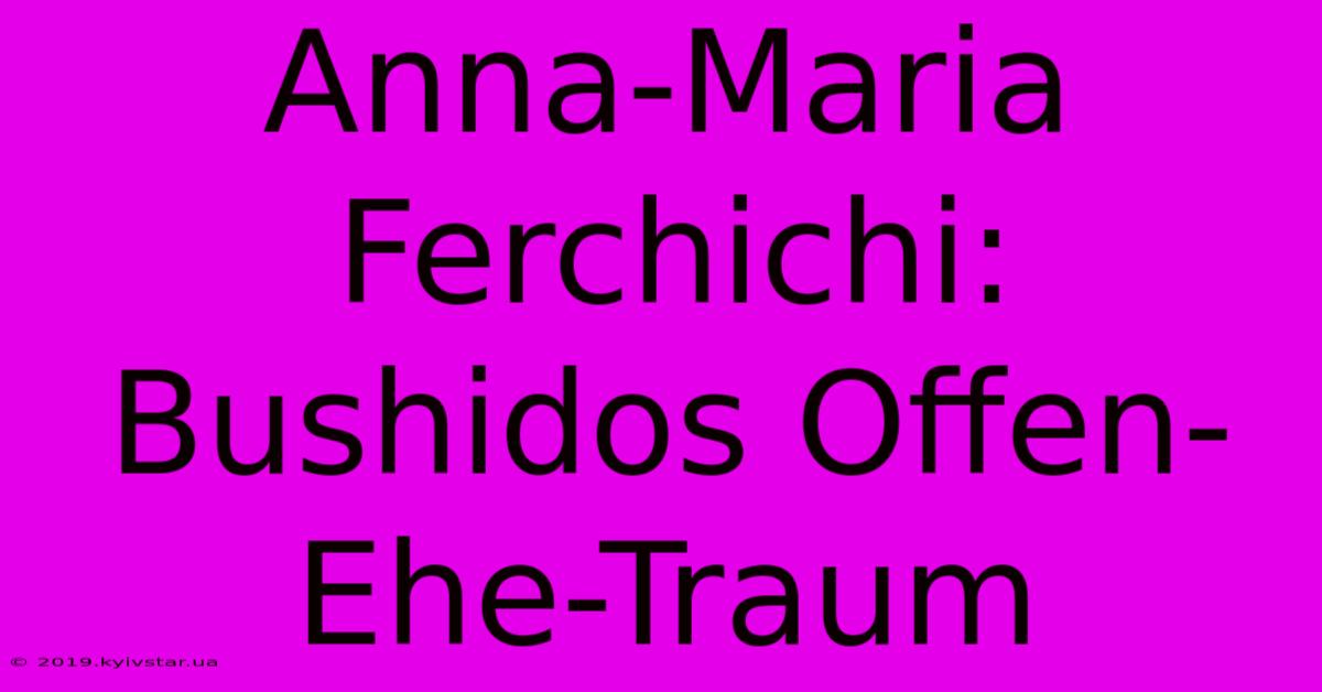 Anna-Maria Ferchichi: Bushidos Offen-Ehe-Traum