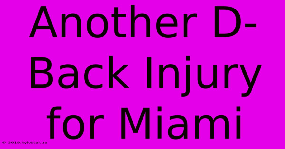 Another D-Back Injury For Miami   