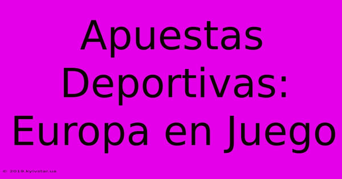 Apuestas Deportivas:  Europa En Juego