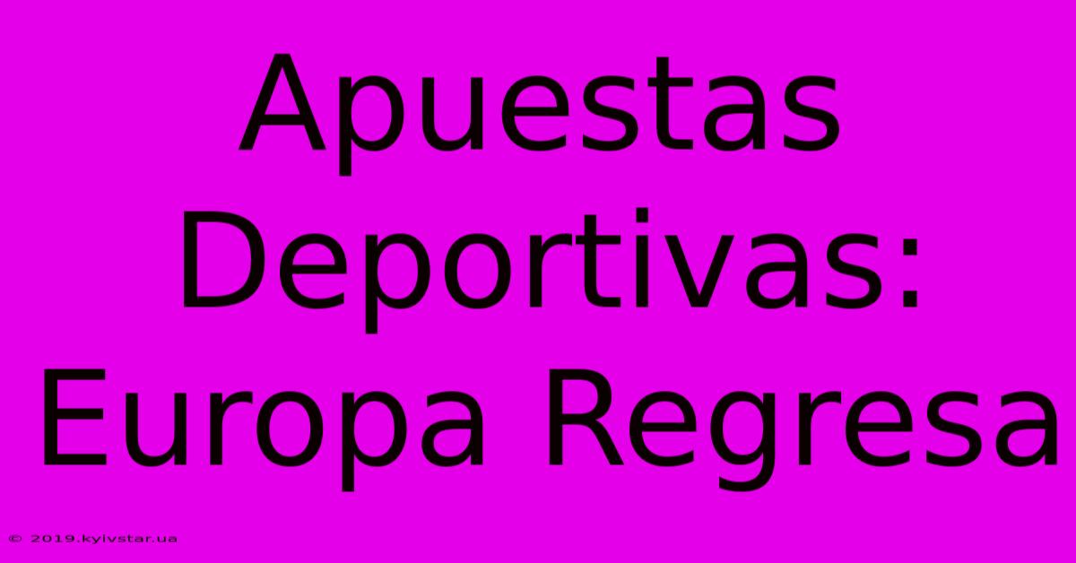 Apuestas Deportivas: Europa Regresa