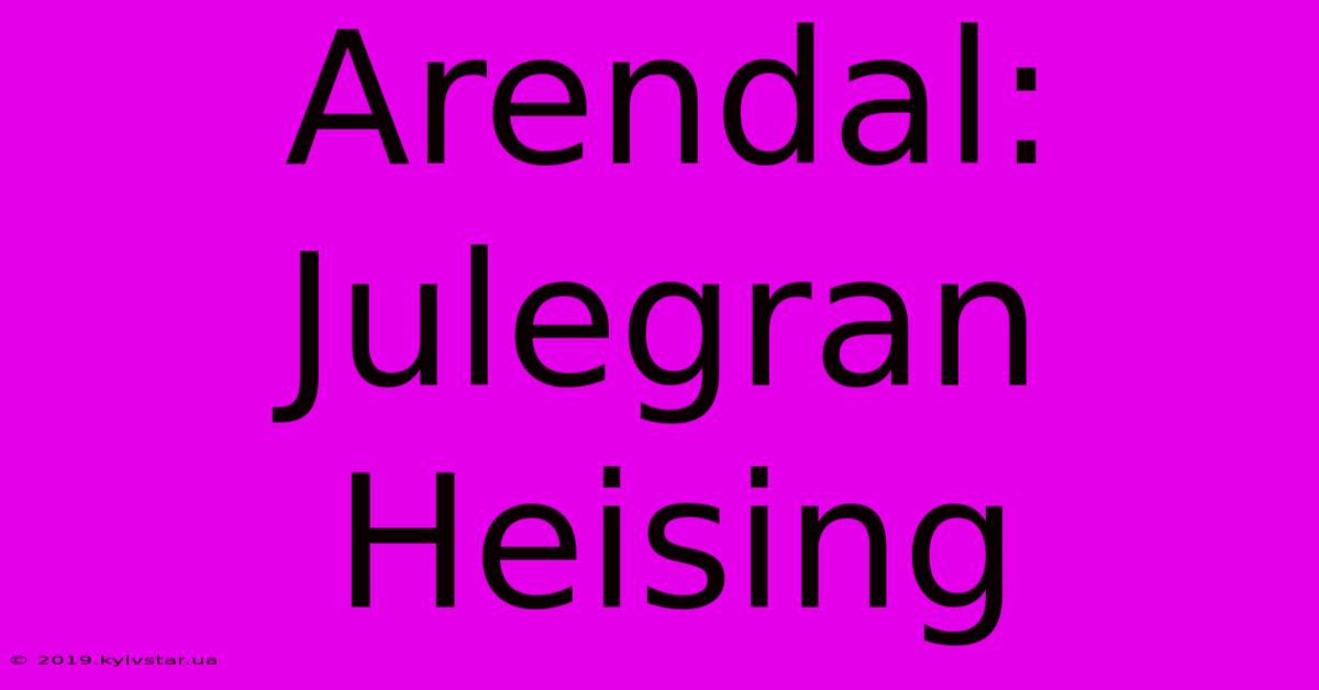 Arendal: Julegran Heising