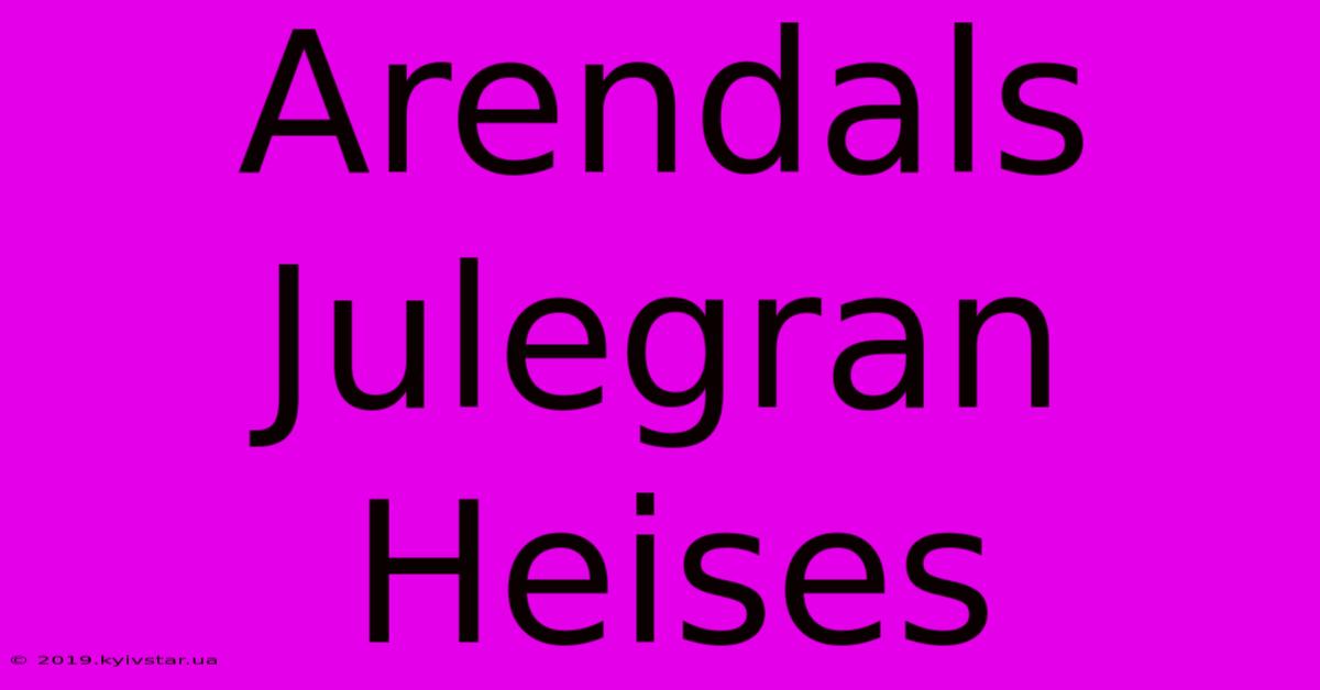 Arendals Julegran Heises