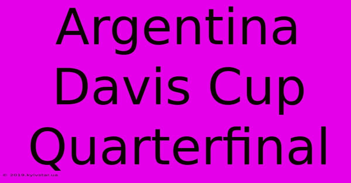 Argentina Davis Cup Quarterfinal