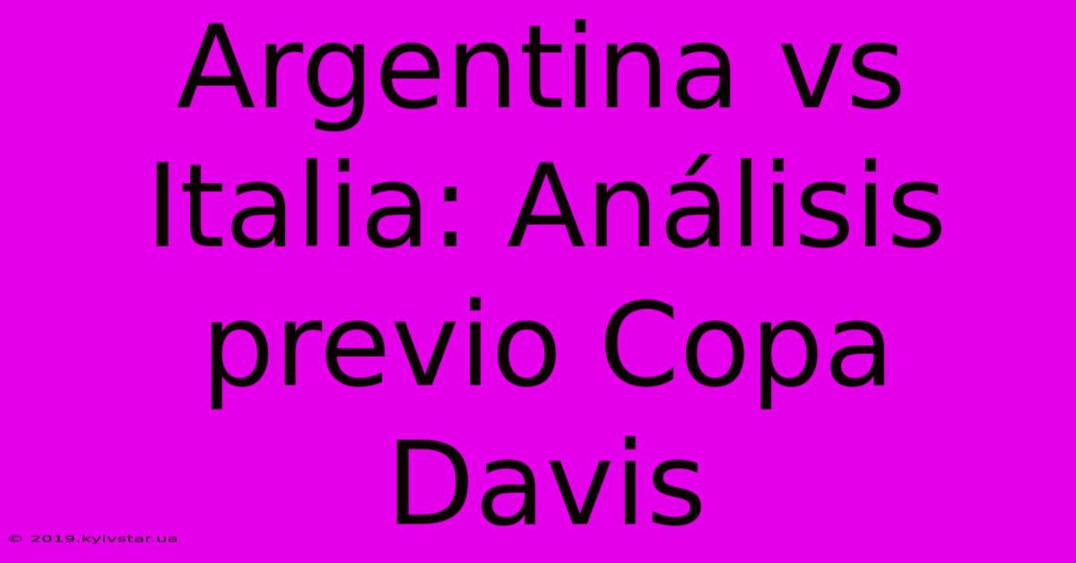 Argentina Vs Italia: Análisis Previo Copa Davis