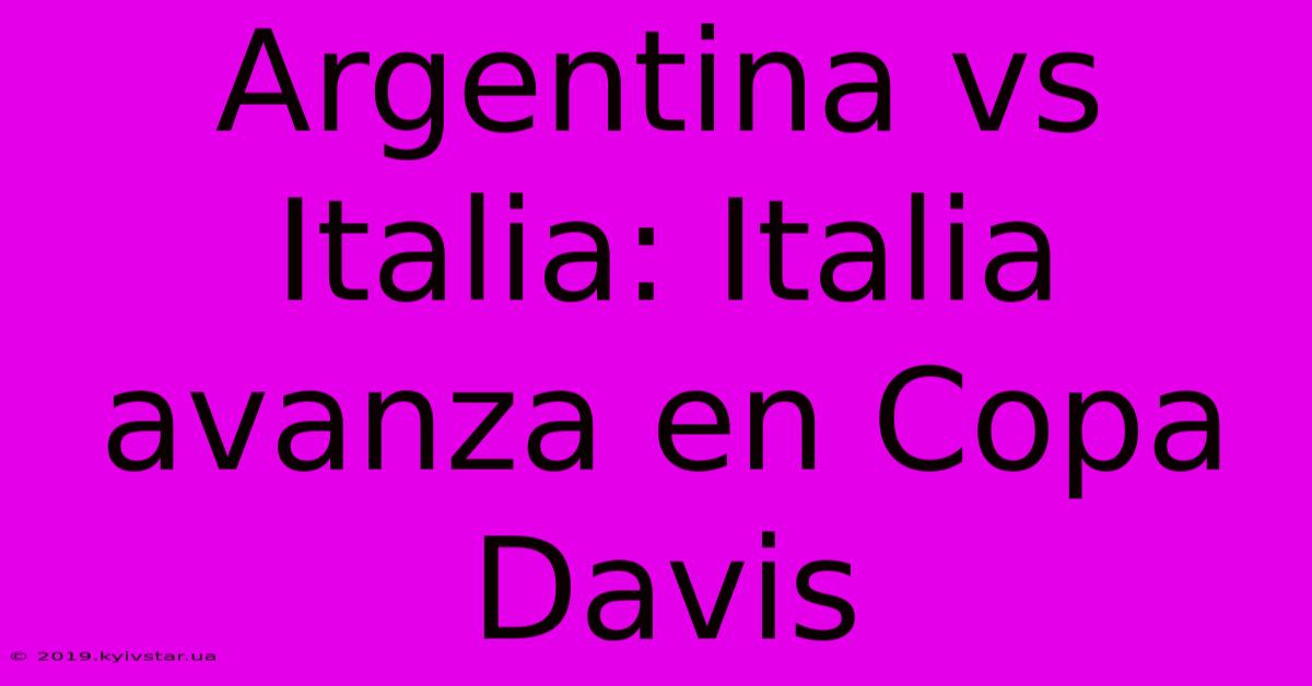 Argentina Vs Italia: Italia Avanza En Copa Davis