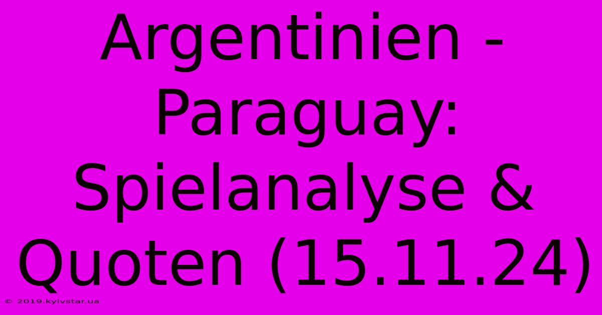 Argentinien - Paraguay: Spielanalyse & Quoten (15.11.24)