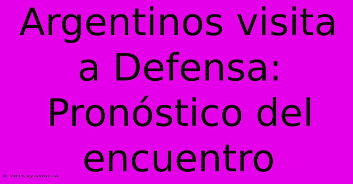 Argentinos Visita A Defensa:  Pronóstico Del Encuentro