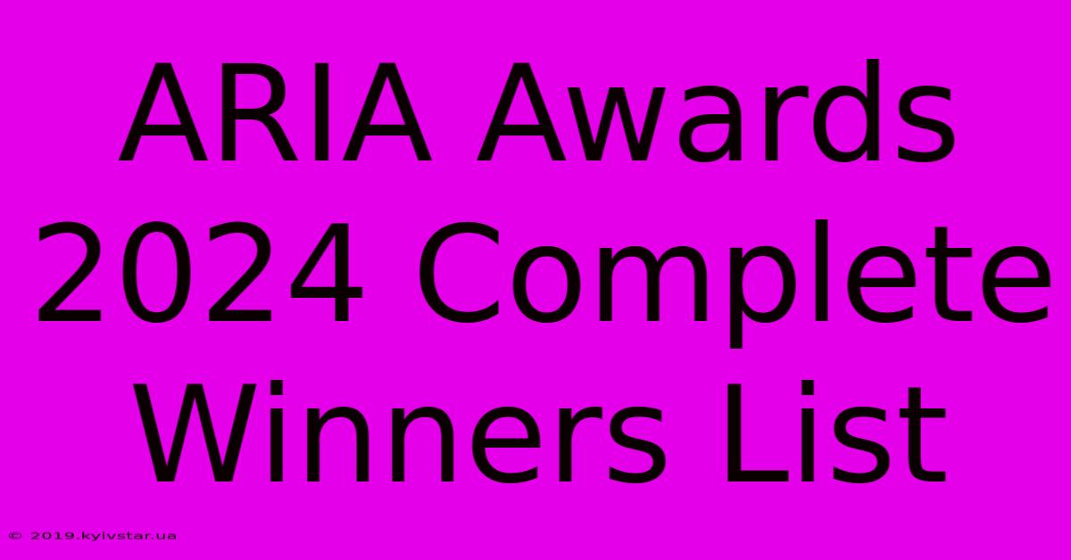 ARIA Awards 2024 Complete Winners List