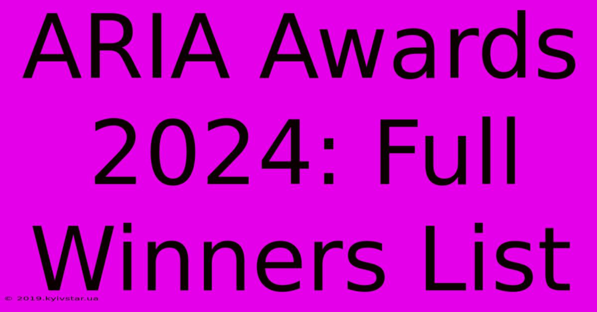 ARIA Awards 2024: Full Winners List