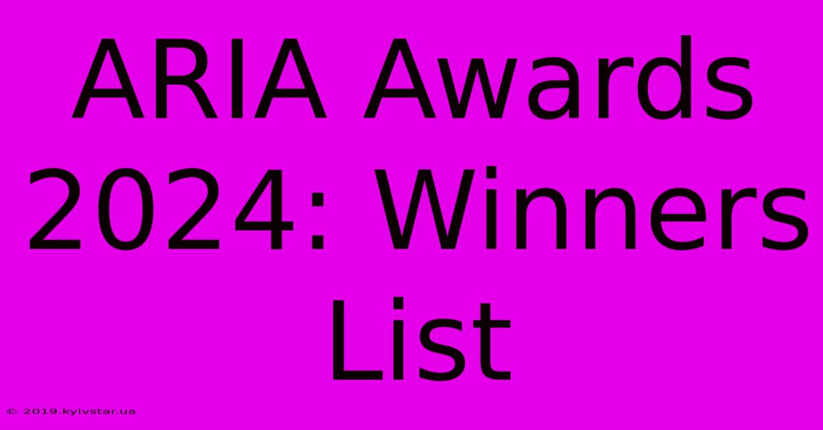 ARIA Awards 2024: Winners List