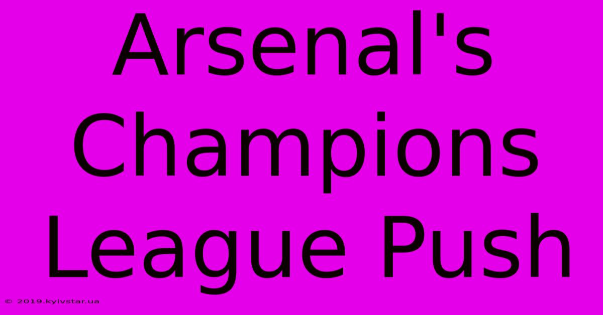 Arsenal's Champions League Push