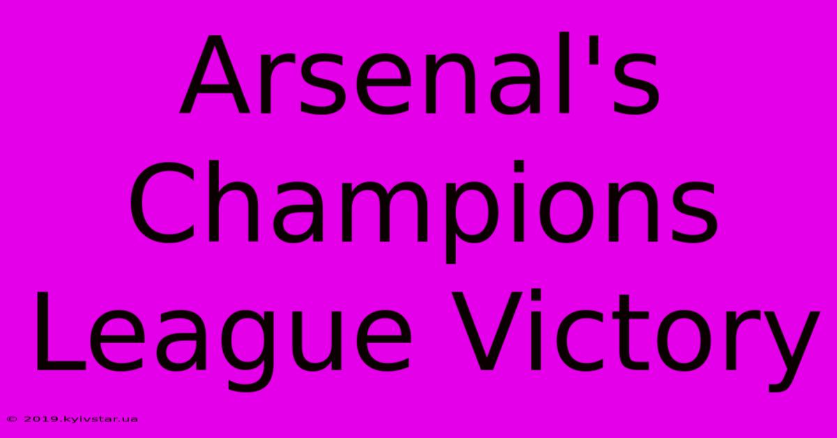 Arsenal's Champions League Victory