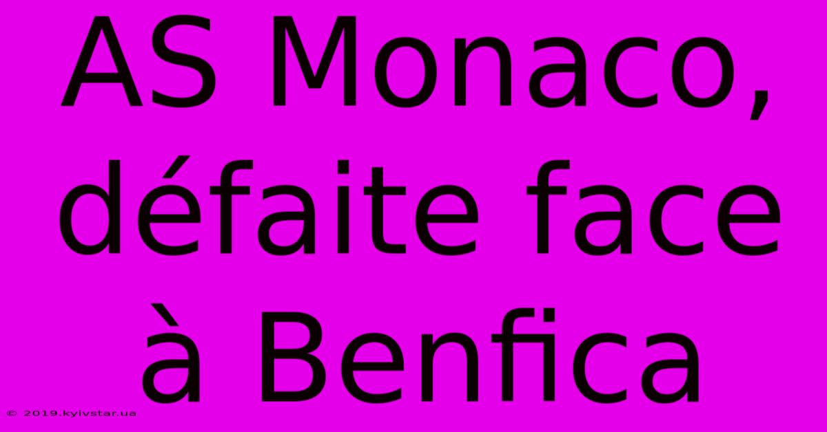 AS Monaco, Défaite Face À Benfica