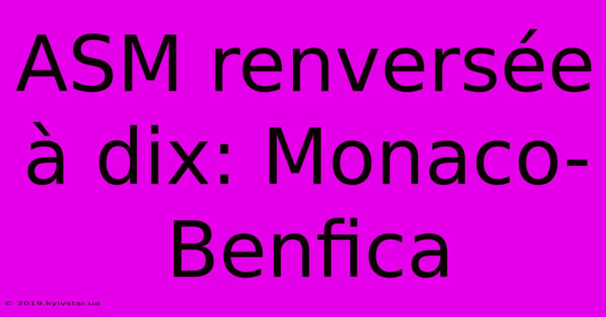 ASM Renversée À Dix: Monaco-Benfica