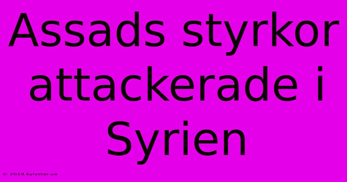 Assads Styrkor Attackerade I Syrien