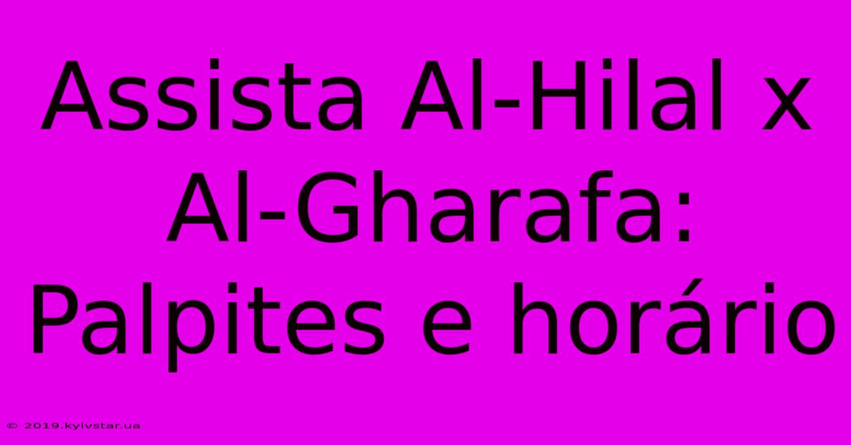 Assista Al-Hilal X Al-Gharafa: Palpites E Horário