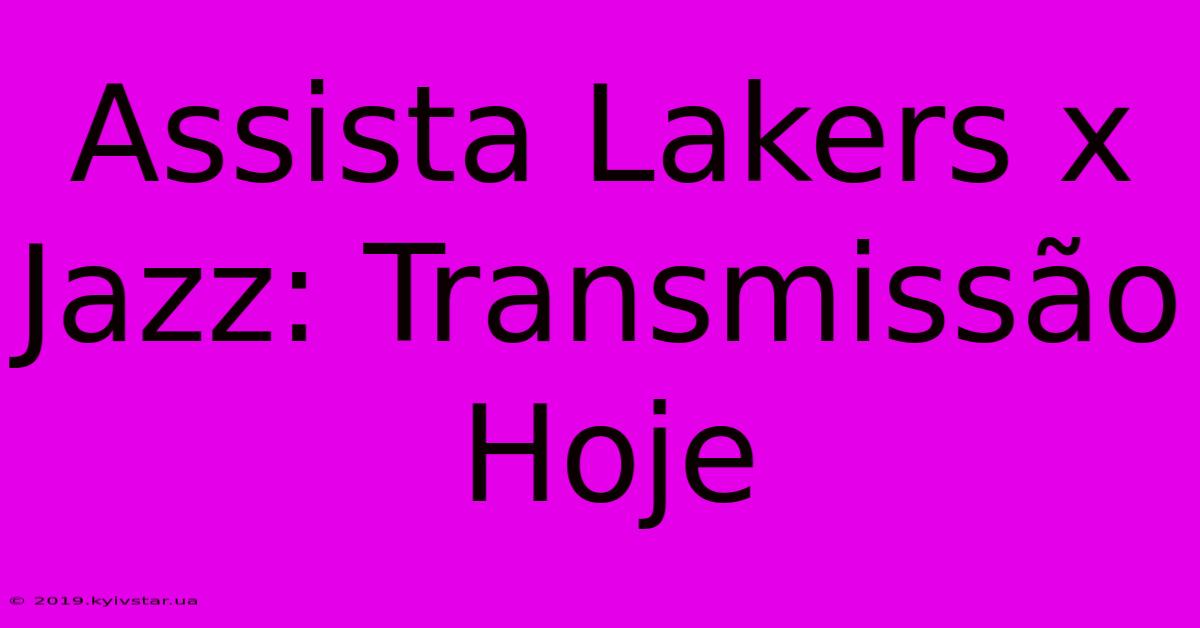 Assista Lakers X Jazz: Transmissão Hoje