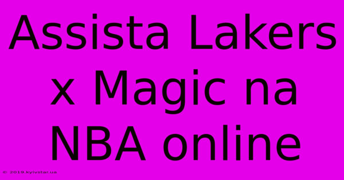 Assista Lakers X Magic Na NBA Online