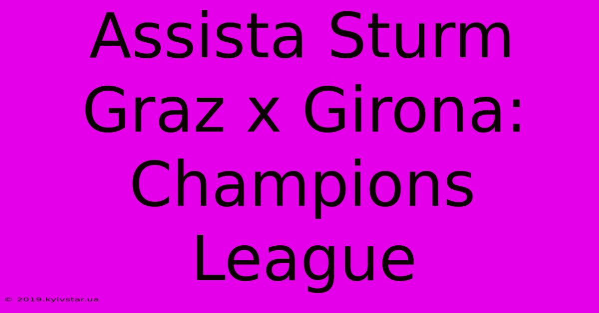 Assista Sturm Graz X Girona: Champions League