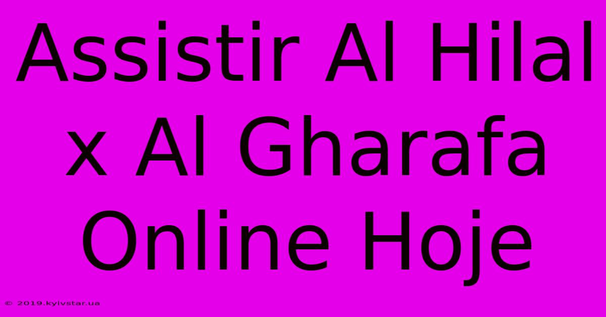 Assistir Al Hilal X Al Gharafa Online Hoje