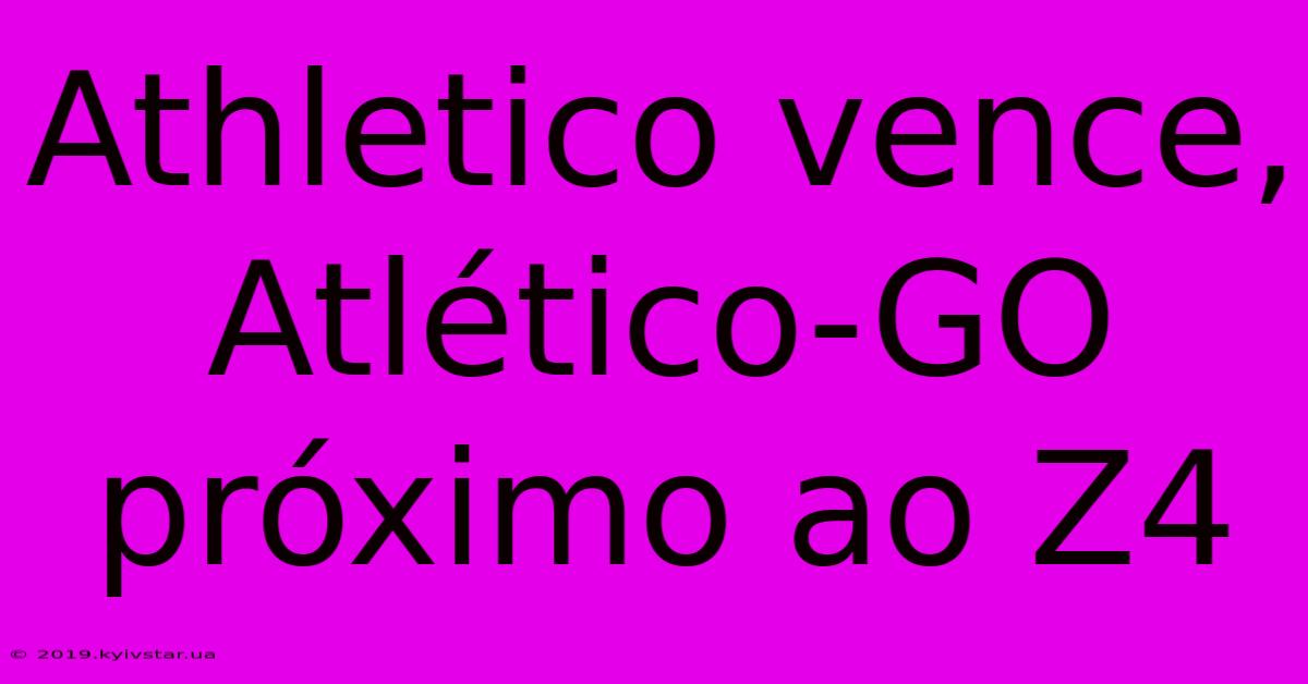 Athletico Vence, Atlético-GO Próximo Ao Z4