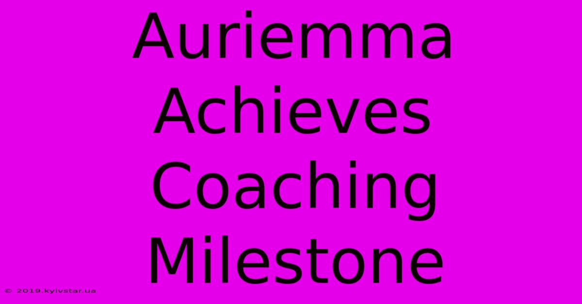 Auriemma Achieves Coaching Milestone