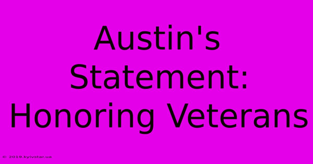 Austin's Statement: Honoring Veterans 