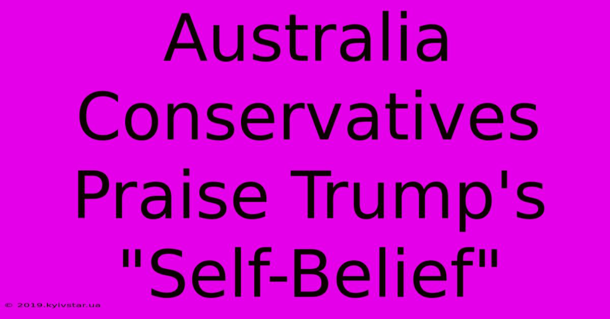 Australia Conservatives Praise Trump's 